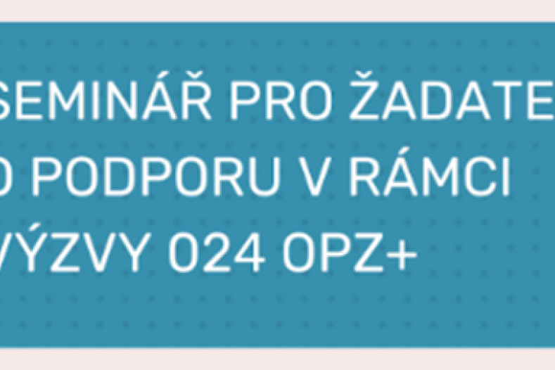 Seminář pro žadatele o podporu v rámci OPZ+ k výzvě č. 024 OPZ+ Podpora sociálního podnikání